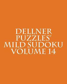 Paperback Dellner Puzzles' Mild Sudoku Volume 14: Easy to Read, Large Grid Puzzles Book