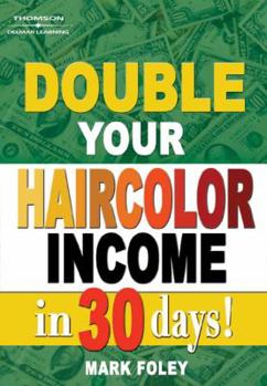 Paperback Double Your Haircolor Income in 30 Days! Book