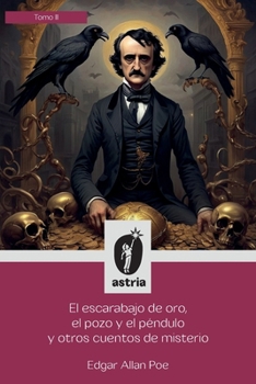 El escarabajo de oro, el pozo y el péndulo y otros cuentos de misterio (Spanish Edition)