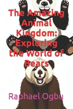 Paperback The Amazing Animal Kingdom: Exploring the World of Bears [Large Print] Book