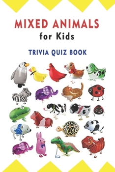 Paperback Mixed Animals for Kids: Animals for Kids Trivia Quiz Book