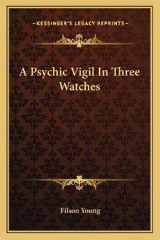 Paperback A Psychic Vigil In Three Watches Book