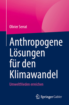 Anthropogene Lösungen für den Klimawandel: Umweltfrieden erreichen (German Edition)
