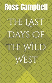 Paperback The Last Days Of The Wild West Book