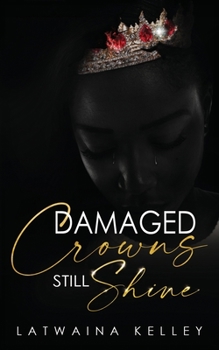 Paperback Damaged Crowns Still Shine Book