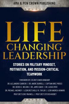 Paperback Life-Changing Leadership: Stories on Military Mindset, Motivation, and Mission-Critical Teamwork Book