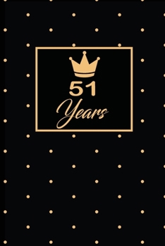 51 Years: 51st fifty-first Birthday Gift for Women fifty one year old daughter, son,boyfriend,girlfriend,men,wife and husband,cute and funny blank lined Gifts Notebook,journal,Diary,planner