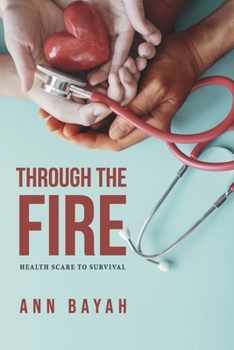 Paperback Through the Fire: Health Scare to Survival Book