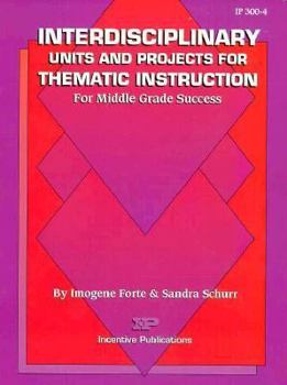 Paperback Interdisciplinary Units and Projects for Thematic Instruction: For Middle Grade Success Book