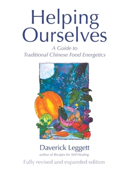 Paperback Helping Ourselves: A Guide to Traditional Chinese Food Energetics Book