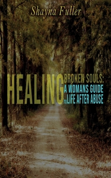 Paperback Healing Broken Souls: A Woman's Guide to Life After Abuse Book