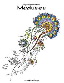 Paperback Livre de coloriage pour adultes Méduses 1 [French] Book