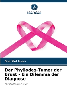 Paperback Der Phyllodes-Tumor der Brust - Ein Dilemma der Diagnose [German] Book