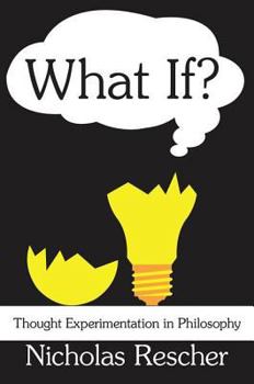 Hardcover What If?: Thought Experimentation in Philosophy Book