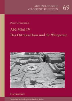 Hardcover Abu Mina IV: Das Ostraka-Haus Und Die Weinpresse [German] Book