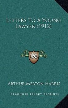 Paperback Letters To A Young Lawyer (1912) Book