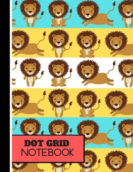 Paperback Dot Grid: Sweet Lion Pattern Print Novelty Gift - Lion Dot Grid Notebook for Boys, Girls and Young Teens Book