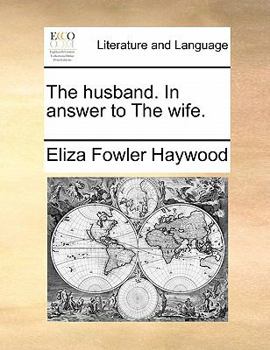 Paperback The Husband. in Answer to the Wife. Book