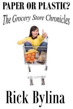 Paperback Paper or Plastic?: The Grocery Store Chronicles Book