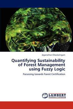 Paperback Quantifying Sustainability of Forest Management using Fuzzy Logic Book