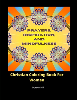 Paperback Prayers, Inspiration And Mindfulness: Christian Coloring Book For Women Book
