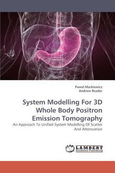 Paperback System Modelling for 3D Whole Body Positron Emission Tomography Book