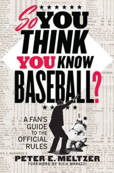 Paperback So You Think You Know Baseball?: A Fan's Guide to the Official Rules Book