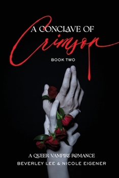 A Conclave of Crimson Book Two: A Queer Vampire Romance - Book #2 of the A Conclave of Crimson