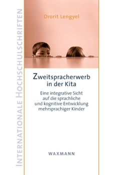 Paperback Zweitspracherwerb in der Kita: Eine integrative Sicht auf die sprachliche und kognitive Entwicklung mehrsprachiger Kinder [German] Book