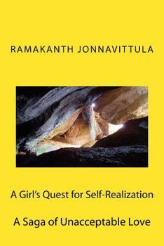 Paperback A Girl's Quest for Self-Realization: A Saga of Unacceptable Love Book