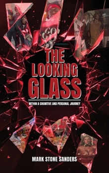 The Looking Glass: Within a Cognitive and Personal Journey