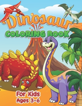 Paperback Dinosaurs Coloring Book For Kids Ages 3-6: Coloring Fun and Awesome Dinosaurs Coloring Book