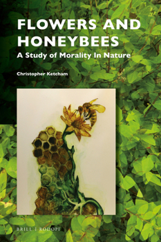 Paperback Flowers and Honeybees: A Study of Morality in Nature Book