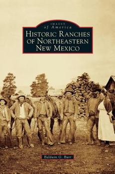 Historic Ranches of Northeastern New Mexico - Book  of the Images of America: New Mexico