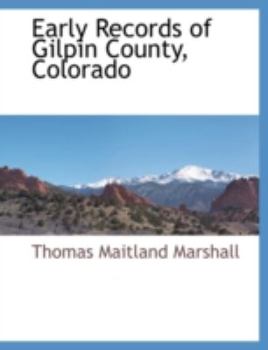 Paperback Early Records of Gilpin County, Colorado Book