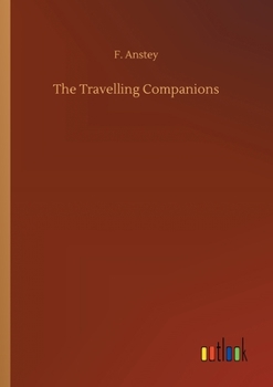 The Travelling Companions; A Story in Scenes