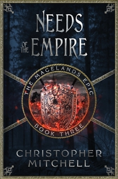 The Magelands Epic: Needs of the Empire (Book 3) - Book #3 of the Magelands Epic