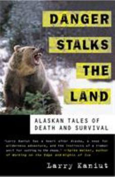Paperback Danger Stalks the Land: Alaskan Tales of Death and Survival Book