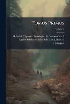 Paperback Tomus Primus; Volume 1 Book