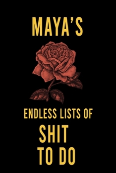 Paperback Maya's Endless Lists of Shit to do: Lined Writing Notebook Journal with Personalized Name Quote, 120 Pages, (6x9), Simple Freen Flower With Black Text Book