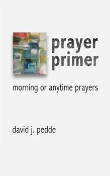 Paperback Prayer Primer: Morning or Anytime Prayers Book