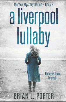 Paperback A Liverpool Lullaby: He Loves Them To Death Book