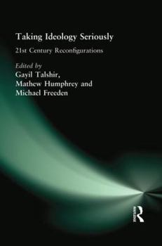Paperback Taking Ideology Seriously: 21st Century Reconfigurations Book