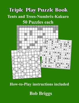 Paperback Triple Play Puzzle Book: Tents and Trees-Numbrix-Kakuro 50 puzzles each Book