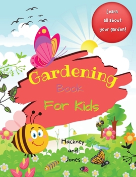 Paperback Gardening Book For Kids: A 40-page activity book for little gardeners, filled with facts and information about growing your own fruits and vege Book