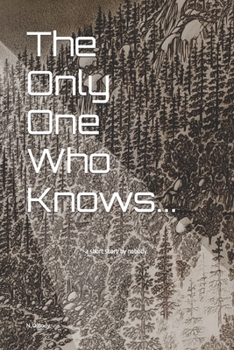 Paperback The Only One Who Knows...: a short story by nobody. Book