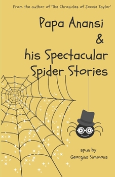 Paperback Papa Anansi and his Spectacular Spider Stories Book
