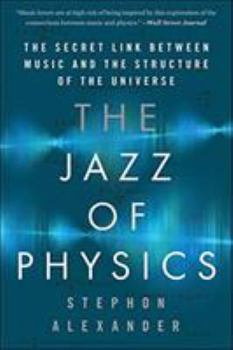 Paperback The Jazz of Physics: The Secret Link Between Music and the Structure of the Universe Book