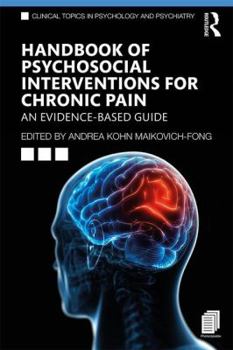 Handbook of Psychosocial Interventions for Chronic Pain: An Evidence-Based Guide - Book  of the Clinical Topics in Psychology and Psychiatry