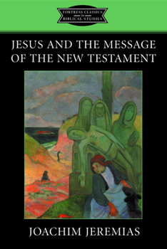 Paperback Jesus and the Message of the New Testament Book